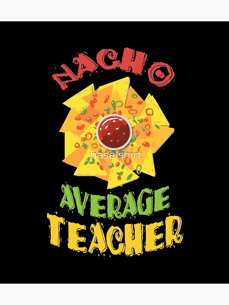 90 Nacho Average Teacher Printable Free 16