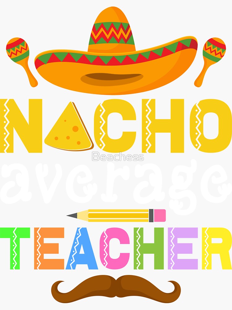 90 Nacho Average Teacher Printable Free 31