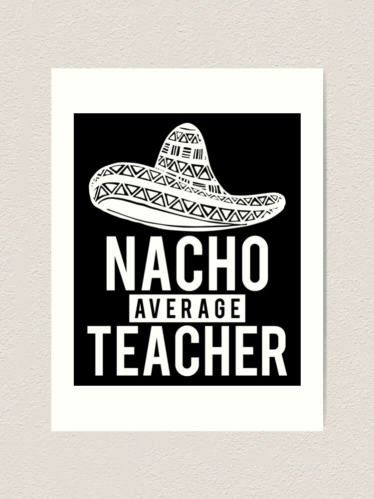 90 Nacho Average Teacher Printable Free 59