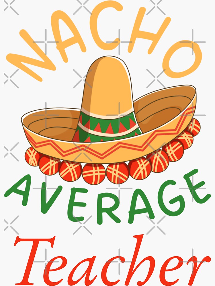 90 Nacho Average Teacher Printable Free 72
