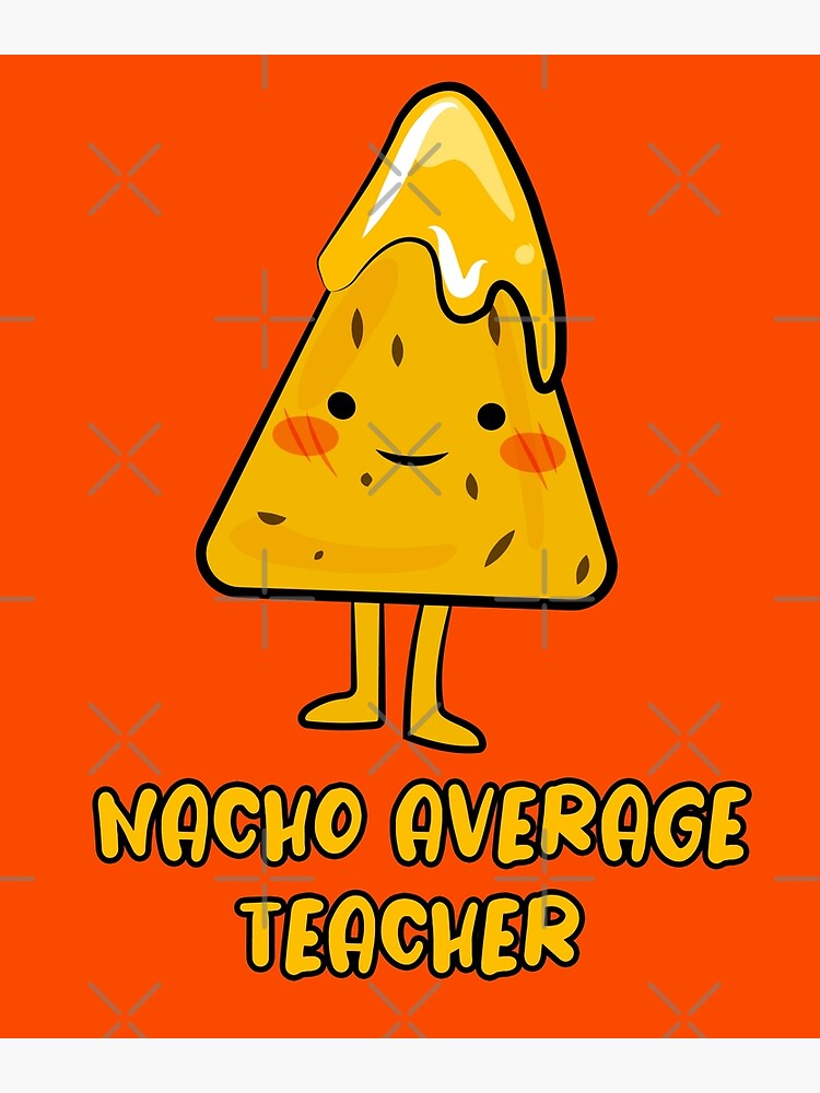 90 Nacho Average Teacher Printable Free 75