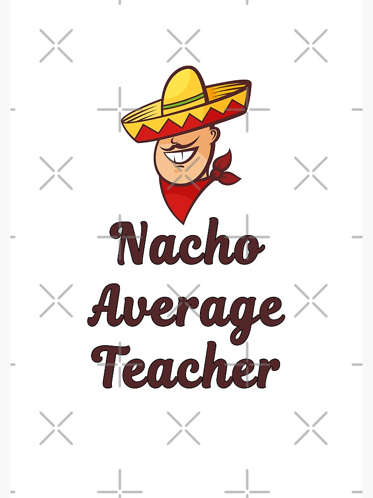 90 Nacho Average Teacher Printable Free 85